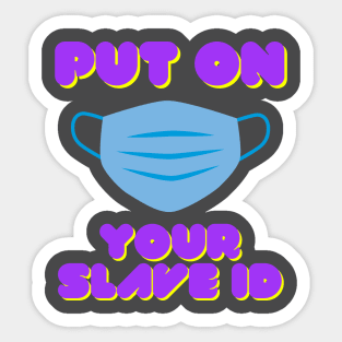 Put on your slave id Sticker